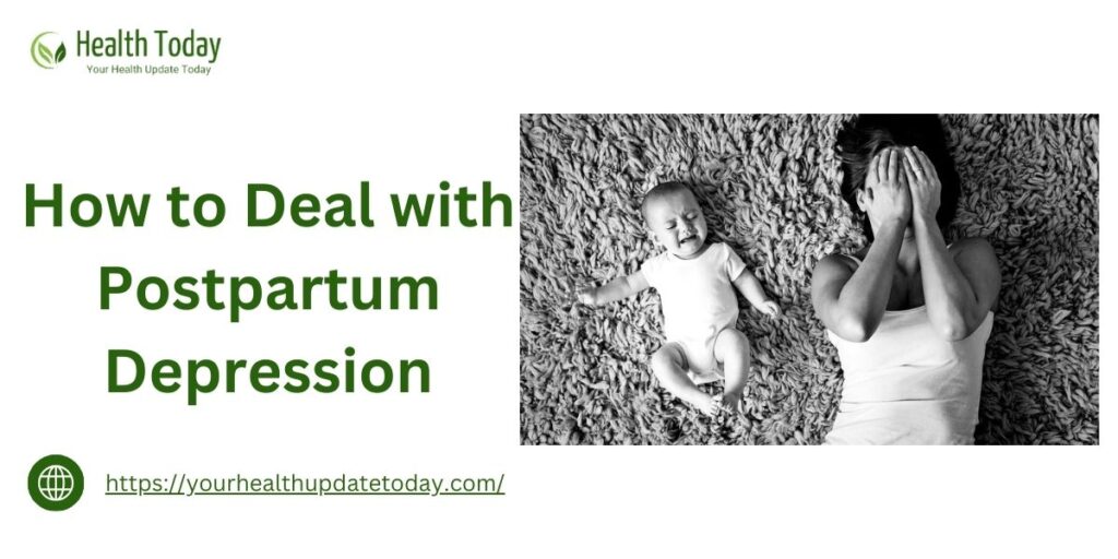 How to Deal with Postpartum Depression